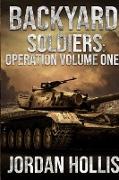 Backyard Soldiers: Operations Volume 1