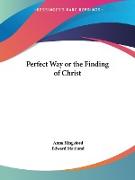 Perfect Way or the Finding of Christ