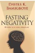 Fasting Negativity: 40 Days to a toxic free life!