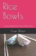 Rice Bowls: Previously Uncollected Words of Koon Woon