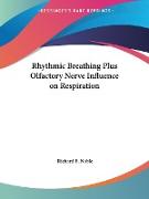 Rhythmic Breathing Plus Olfactory Nerve Influence on Respiration