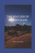 The Solitude of Broken Glass