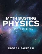 Myth Busting Physics