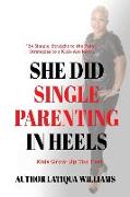 She Did Single Parenting in Heels