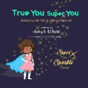 True You Super You: Living true to you is your superpower