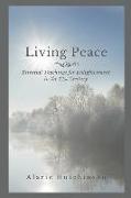 Living Peace: Essential Teachings for Enlightenment in the 21st Century