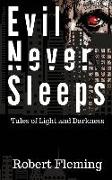 Evil Never Sleeps: Tales of Light and Darkness