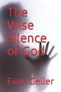 The Wise Silence of God