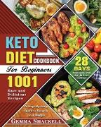Keto Diet Cookbook For Beginners: 1001 Easy and Delicious Recipes - 28-Day Ketogenic Diet Weight Loss Challenge - A Step-By-Step Guide to Success on A