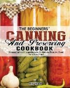 The Beginners' Canning and Preserving Cookbook
