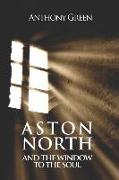 Aston North and the Window to the Soul