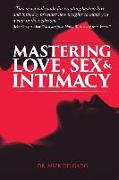 Mastering Love, Sex & Intimacy