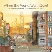 When the World Went Quiet