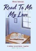 Read To Me My Love: A Ballad about Being Together