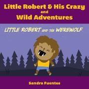 Little Robert & His Crazy and Wild Adventures