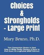 Choices & Strongholds - Large Print: Two Companion Books in One! How to Make Godly Choices & Dare to Pull Down Strongholds!