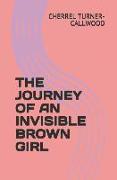 The Journey of an Invisible Brown Girl
