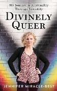 Divinely Queer: My Journey to Spirituality through Sexuality