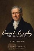 Enoch Crosby the Shoemaker Spy