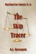 The Skip Tracer: A Harrison Lee Sawyer Jr. Novel