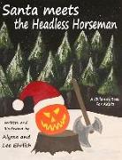 Santa Meets The Headless Horseman: A Children's Book For Adults