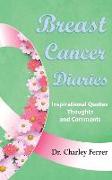 Breast Cancer Diaries: Inspirational Quotes, Thoughts & Comments