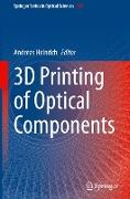 3D Printing of Optical Components