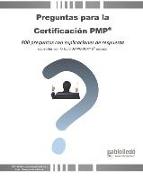 Preguntas para la Certificación PMP(R): 800 preguntas con explicaciones de respuesta alineadas con la Guía del PMBOK(R) 6ta Edición