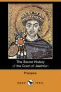 The Secret History of the Court of Justinian (Dodo Press)