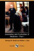 Anomalies and Curiosities of Medicine - Part I (Dodo Press)
