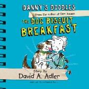 Danny's Doodles: The Dog Biscuit Breakfast Lib/E