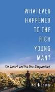 Whatever Happened to the Rich Young Man?