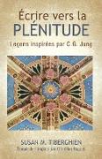 ÉCRIRE VERS LA PLÉNITUDE