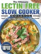 The Ultimate Lectin Free Slow Cooker Cookbook