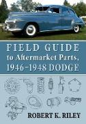Field Guide to Aftermarket Parts, 1946-1948 Dodge
