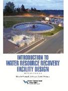 Introduction to Water Resource Recovery Facility Design: Second Edition