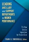 Leading Ancillary and Support Departments to Higher Performance: The New Service Imperative for Patient Care