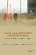 Land, Law and Chiefs in Rural South Africa