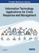 Information Technology Applications for Crisis Response and Management