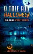 A Tale for Halloween and Other Spooky Stories