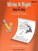 Write It Right - Book 5: Written Lessons Designed to Correlate Exactly with Edna Mae Burnam's Step by Step/Later Elementary