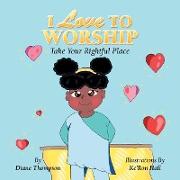 I Love to Worship
