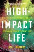High-Impact Life