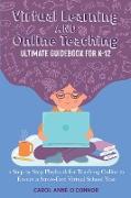 Virtual Learning and Online Teaching Ultimate Guidebook for K-12