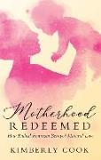Motherhood Redeemed