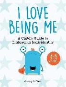 I Love Being Me: A Child's Guide to Embracing Individualityvolume 3