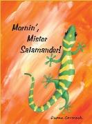 Mornin', Mister Salamander