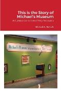 The Story of Michael's Museum