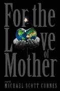 For the Love of Mother