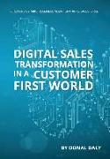 Digital Sales Transformation In a Customer First World